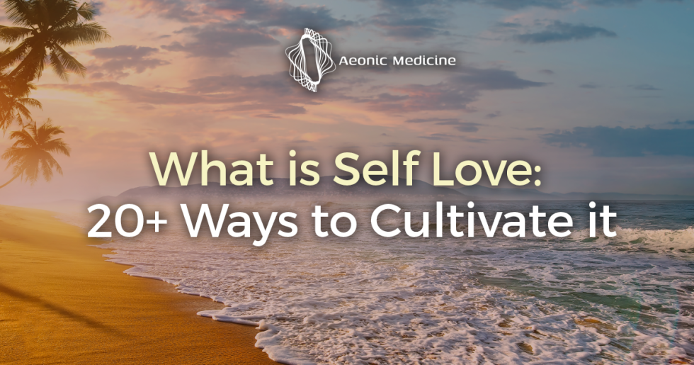 What Is Self Love 20 Ways To Cultivate It 5912